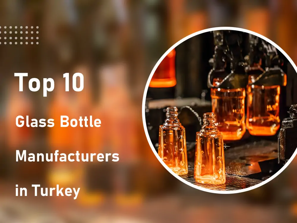 Top 10 Glass Bottle Manufacturers in Turkey